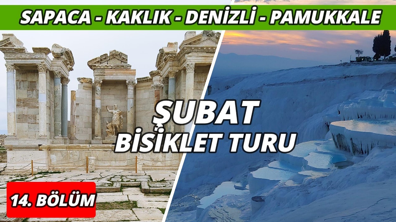 Şubat Bisiklet Turu 14 (Sapaca - Kaklık - Denizli - Pamukkale)