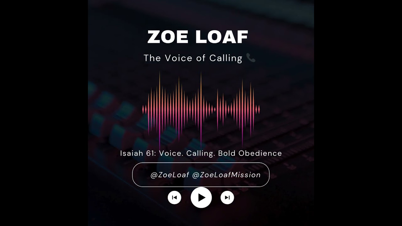 🔥 🌿NEW RELEASE🦋 🔥The Voice of Calling | Bold Obedience + Isaiah 61 x John 10:10 🌿🕊️📖✨ #zoeloaf