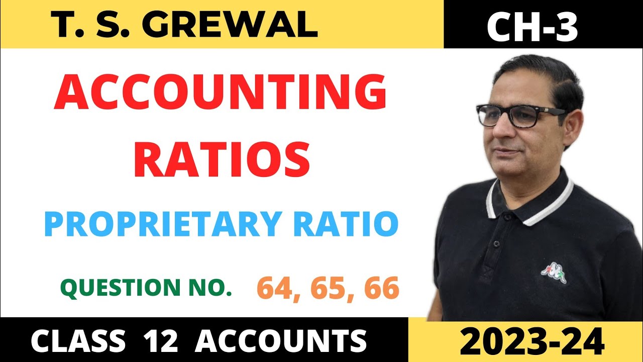 ACCOUNTING RATIOS T.S.GREWAL CH-3( Proprietary Ratio) Que no-64,65,66 Class 12 Accounts (2023-24)