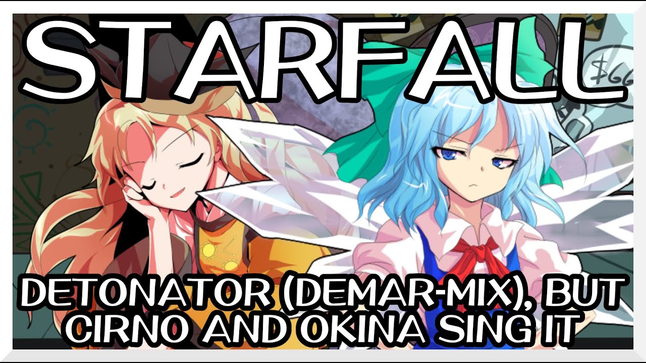 Starfall - Detonator (Demar-Mix) [Touhou Vocal Mix] / but Cirno and Okina sing it - FNF Covers