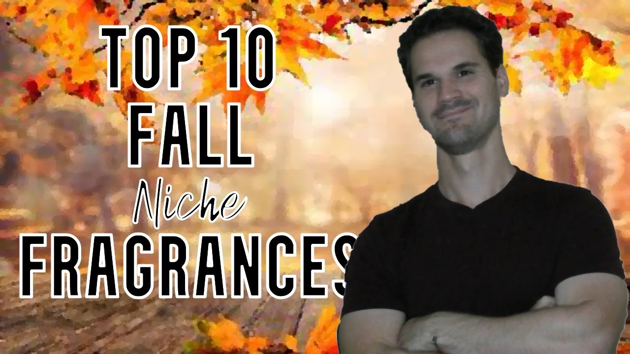 Top 10 Niche Fragrances for Fall | 🎃🍁 My Fall Favourites 🎃🍁