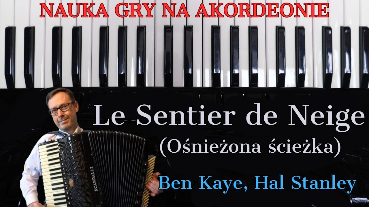 Le Sentier de Neige (Ośnieżona ścieżka) - Ben Kaye, Hal Stanley - NAUKA GRY NA AKORDEONIE | NUTY