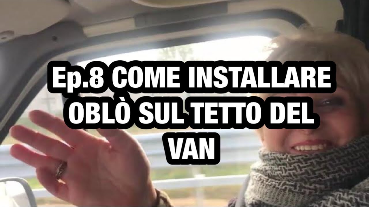 Ep 8 INSTALLAZZIONE OBLO