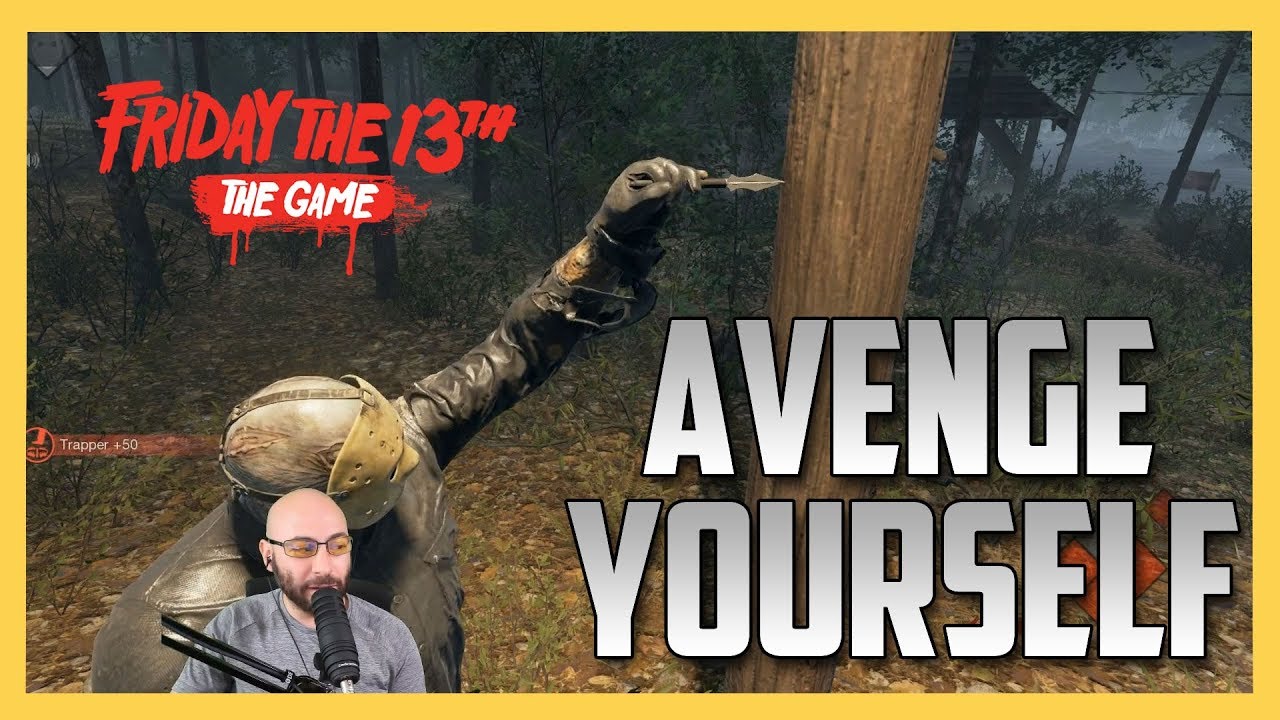 AVENGE YOURSELF - Friday the 13th The Game | Swiftor