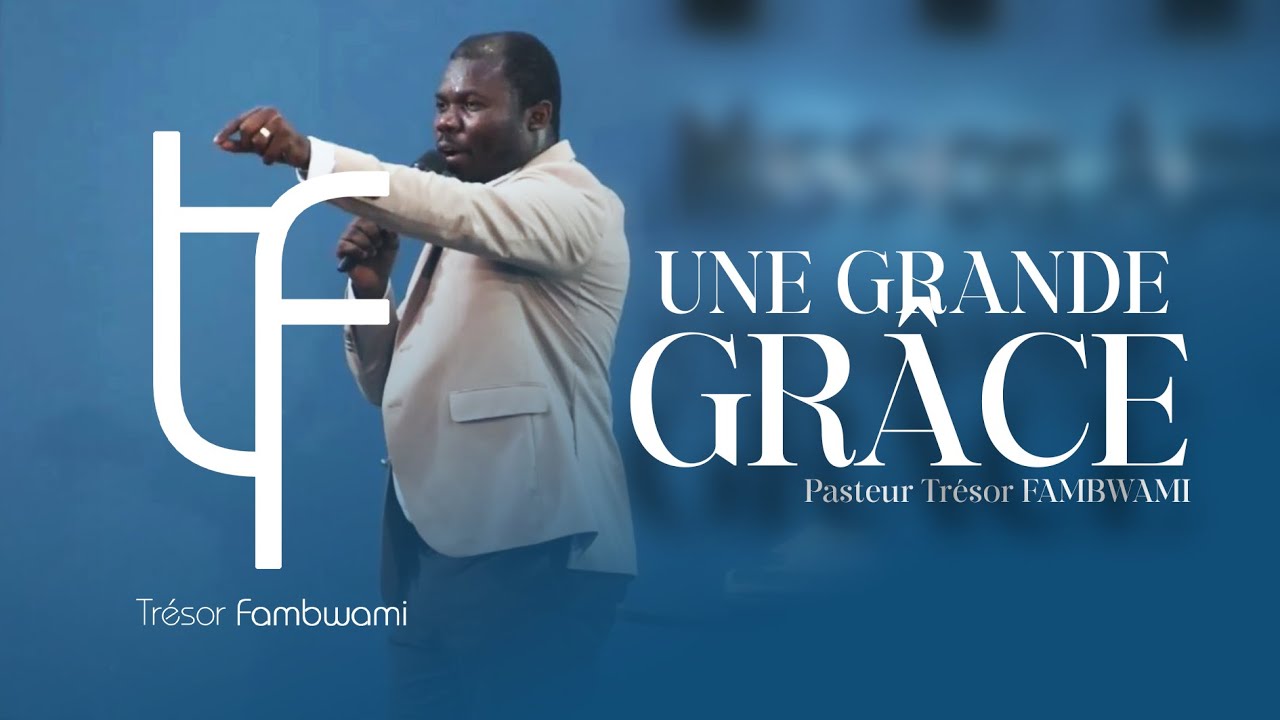 Une grande Gr&acirc;ce, Tr&eacute;sor Fambwami
