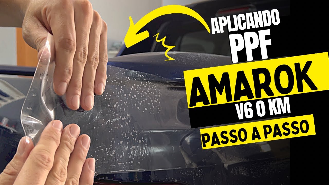 APLICANDO PPF (Paint Protection Film) NA AMAROK V6 0 km - PASSO A PASSO