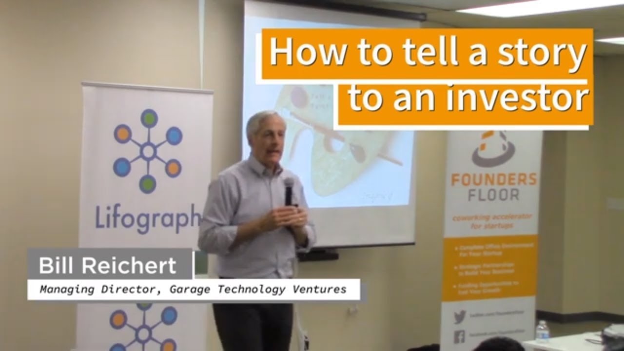 How To Tell A Story To An Investor - Bill Reichert