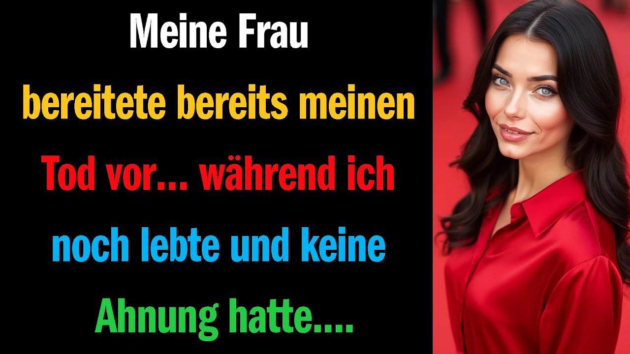 „Meine Frau bereitete bereits meinen Tod vor… während ich noch lebte und keine Ahnung hatte