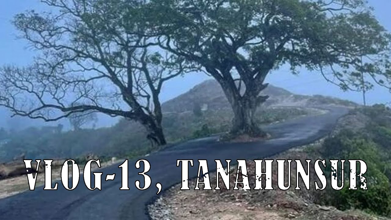 VLOG 13 | TANAHUNSUR | THE VIRAL ROAD