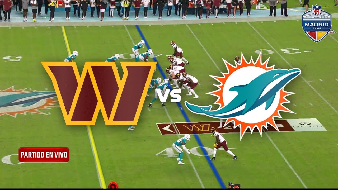 Washington Commanders vs. Miami Dolphins | Transmisión del Madrid Game 2025