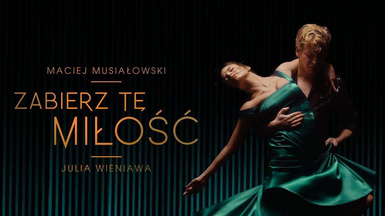 Maciej Musiałowski & Julia Wieniawa - Zabierz tę miłość / Storytel 