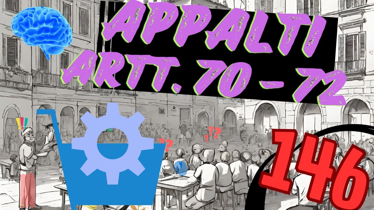 TI PREPARO AL CONCORSO PUBBLICO: NUOVO CODICE APPALTI - ARTT. 70 - 72 | Lezione 146