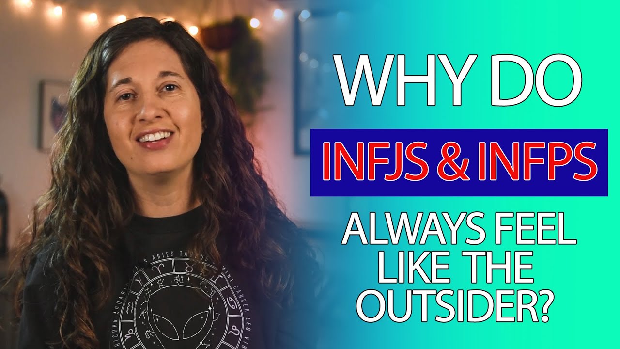 Why Do INFJs and INFPs ALWAYS Feel Like the Outsider?