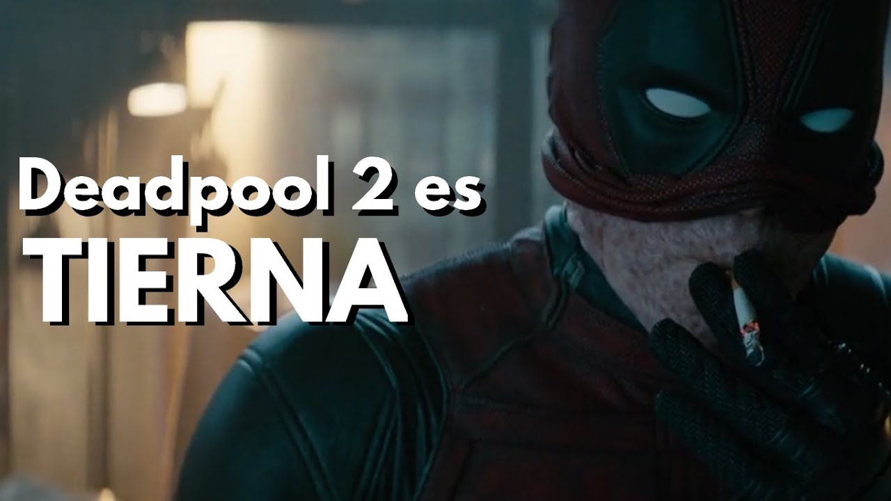 Deadpool 2 debería ser más Querida