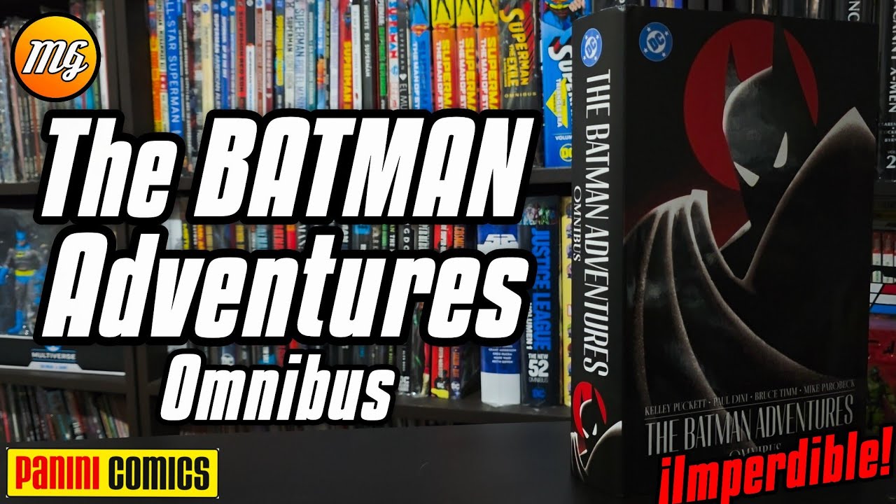 🦇🔥The Batman Adventures Omnibus. Panini DC Comics. Review. &iexcl;Imperdible! 😎