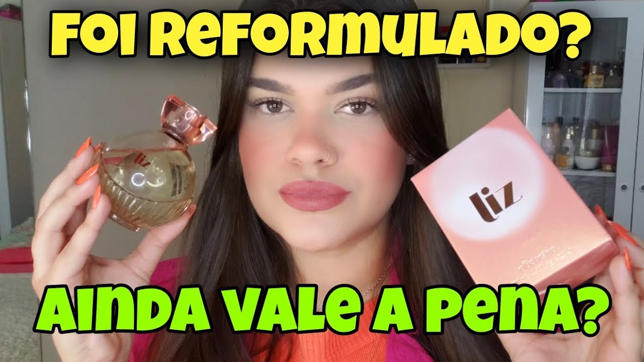 Perfume Liz O Botic&aacute;rio! Ainda VALE a PENA COMPRAR? Foi REFORMULADO?