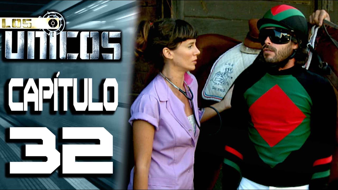 LOS &Uacute;NICOS  - Cap&iacute;tulo 32 - ALTA DEFINICI&Oacute;N