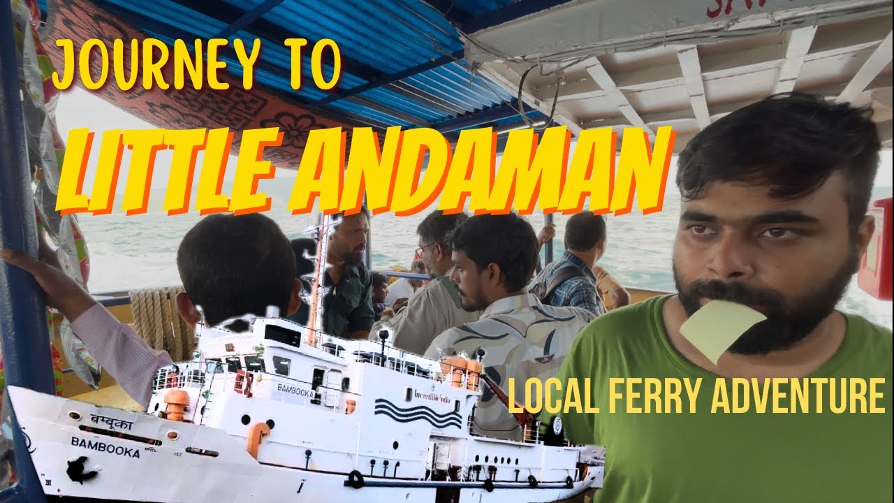 Journey To Little Andaman Local Ferry Adventure 🚢🌊 We Took The Local Ferry Bambooka