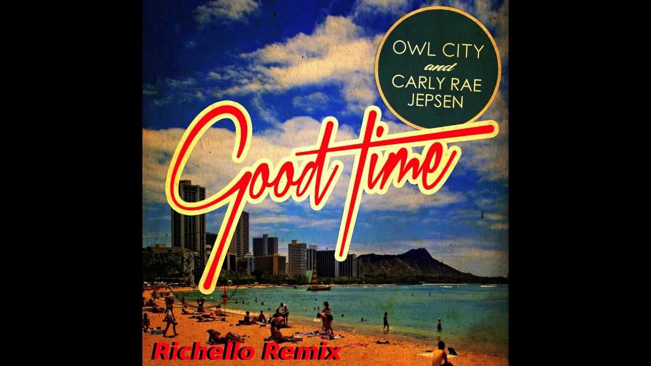 (Richello Remix) Owl City & Carly Rae Jepsen - Good Time
