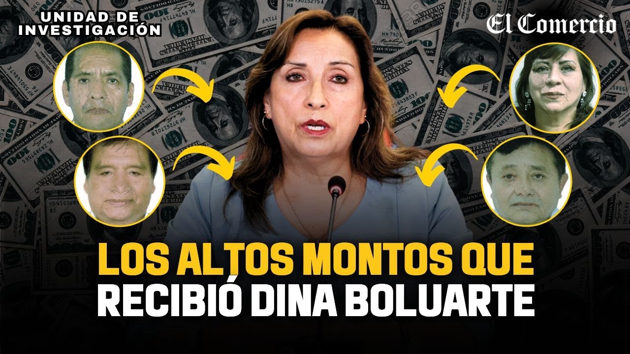 DINA BOLUARTE: ¿Quiénes le DEPOSITARON en EFECTIVO en sus cuentas bancarias?  | El Comercio