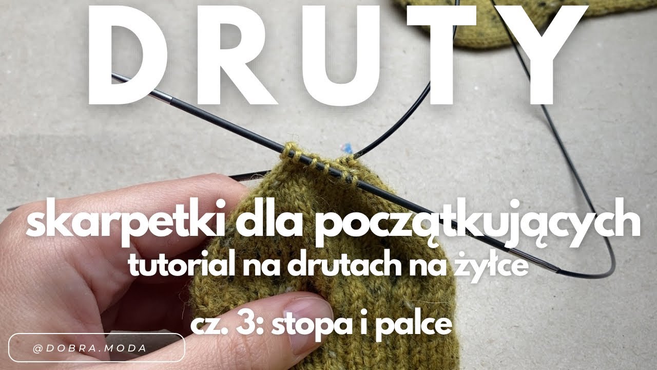 Zrób ze mną Twoją pierwszą parę skarpetek na drutach! 🧦 Część 3.: Stopa i Palce 🪄