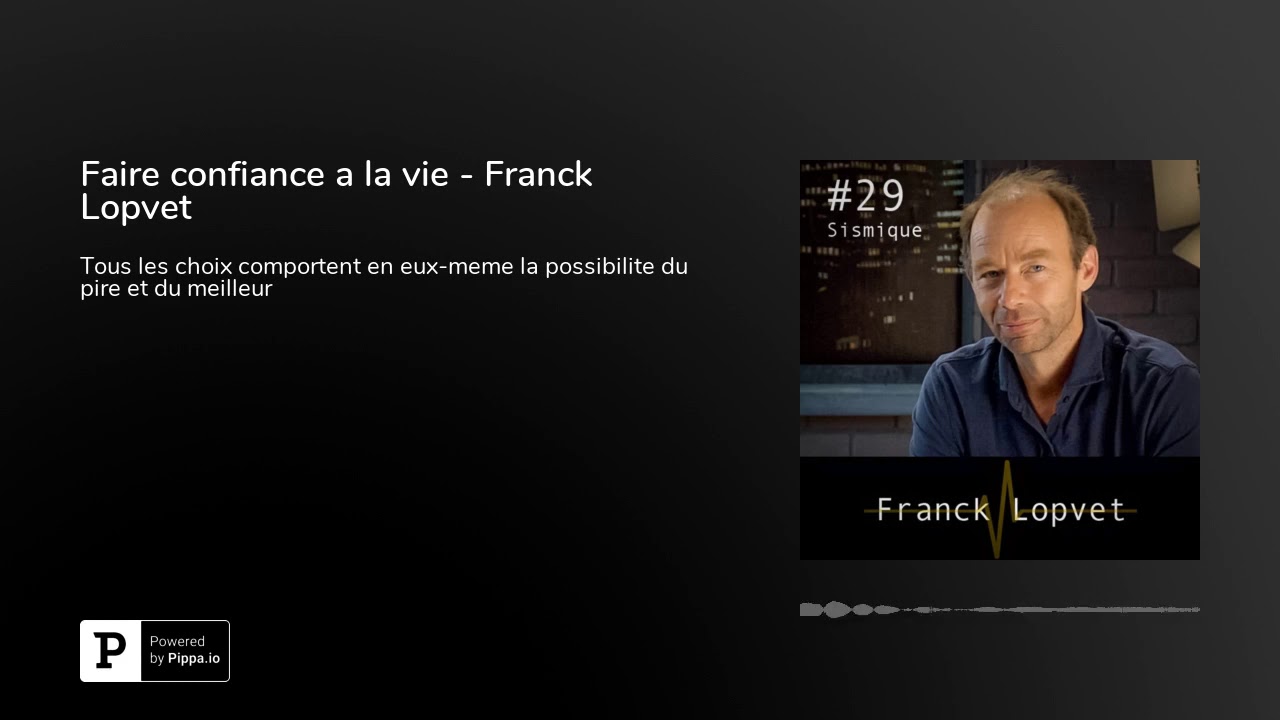 Faire confiance a la vie - Franck Lopvet