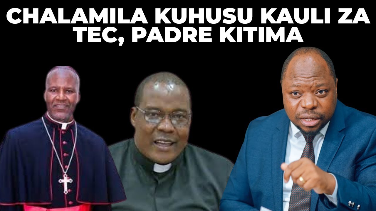 Chalamila Kuhusu Kauli ya Padre Charles Kitima, TEC: ‘Tusiwasilishe Hoja kwa Mihemko’