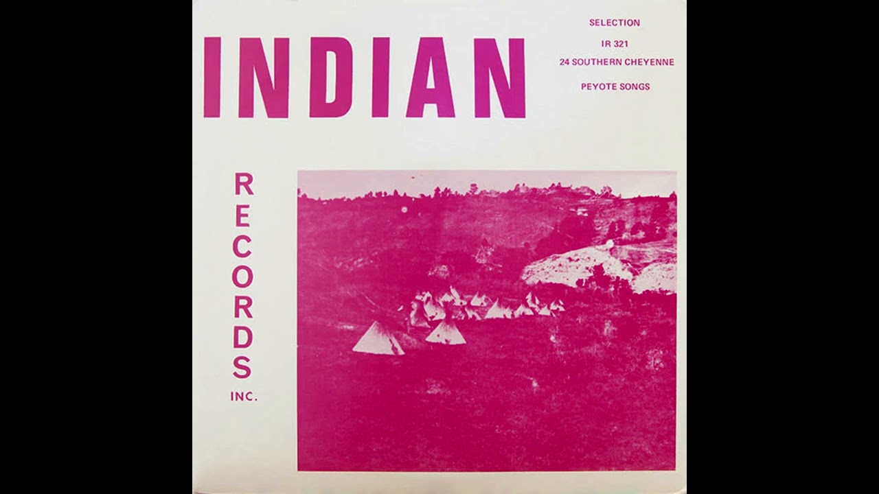 24 Southern Cheyenne Peyote Songs - Side I | Indian Records Inc