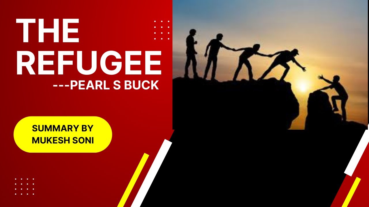 The Refugee story by Pearl S Buck : Summary