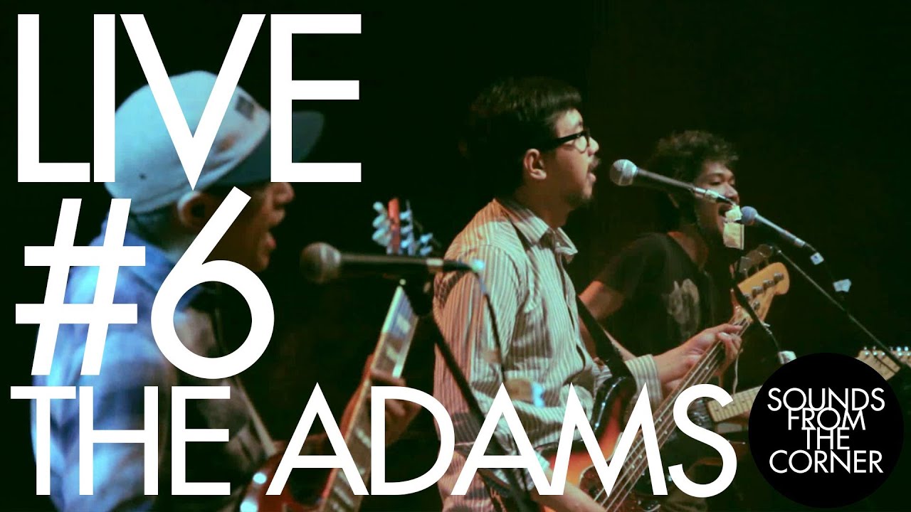 Sounds From The Corner : Live #6 The Adams