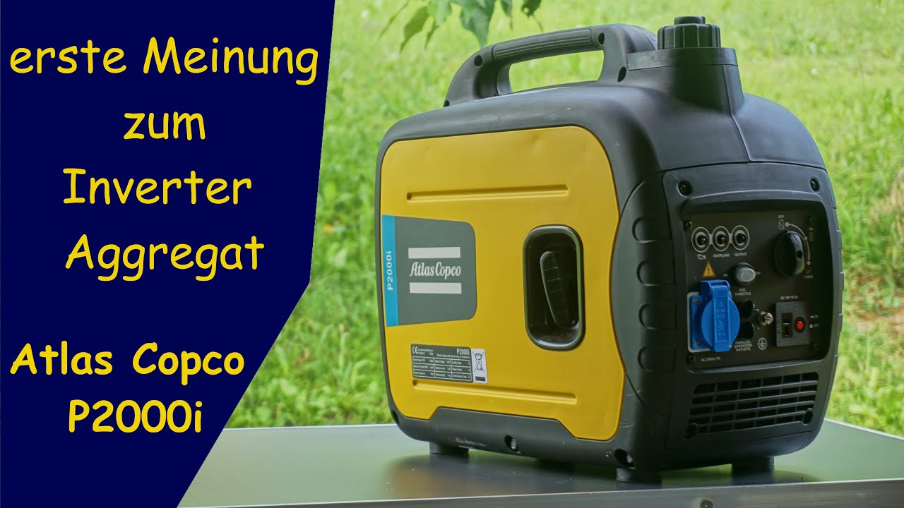 Atlas Copco P2000i: kurze erste Meinung zum Inverter-Aggregat