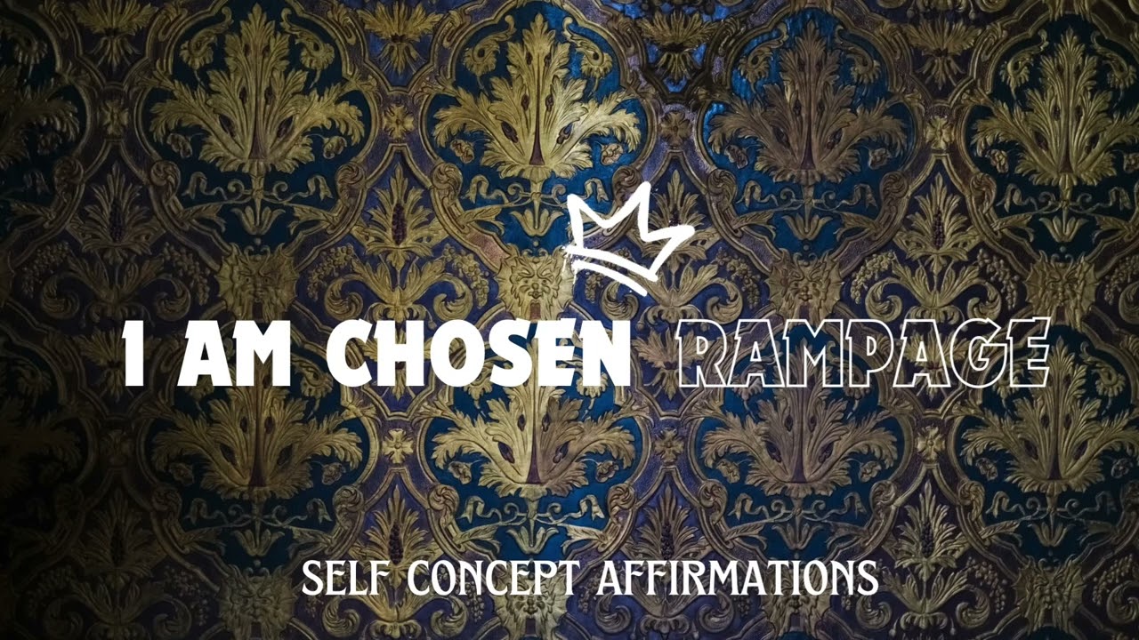I AM Chosen| Self Concept Affirmation Rampage | Law of Assumption