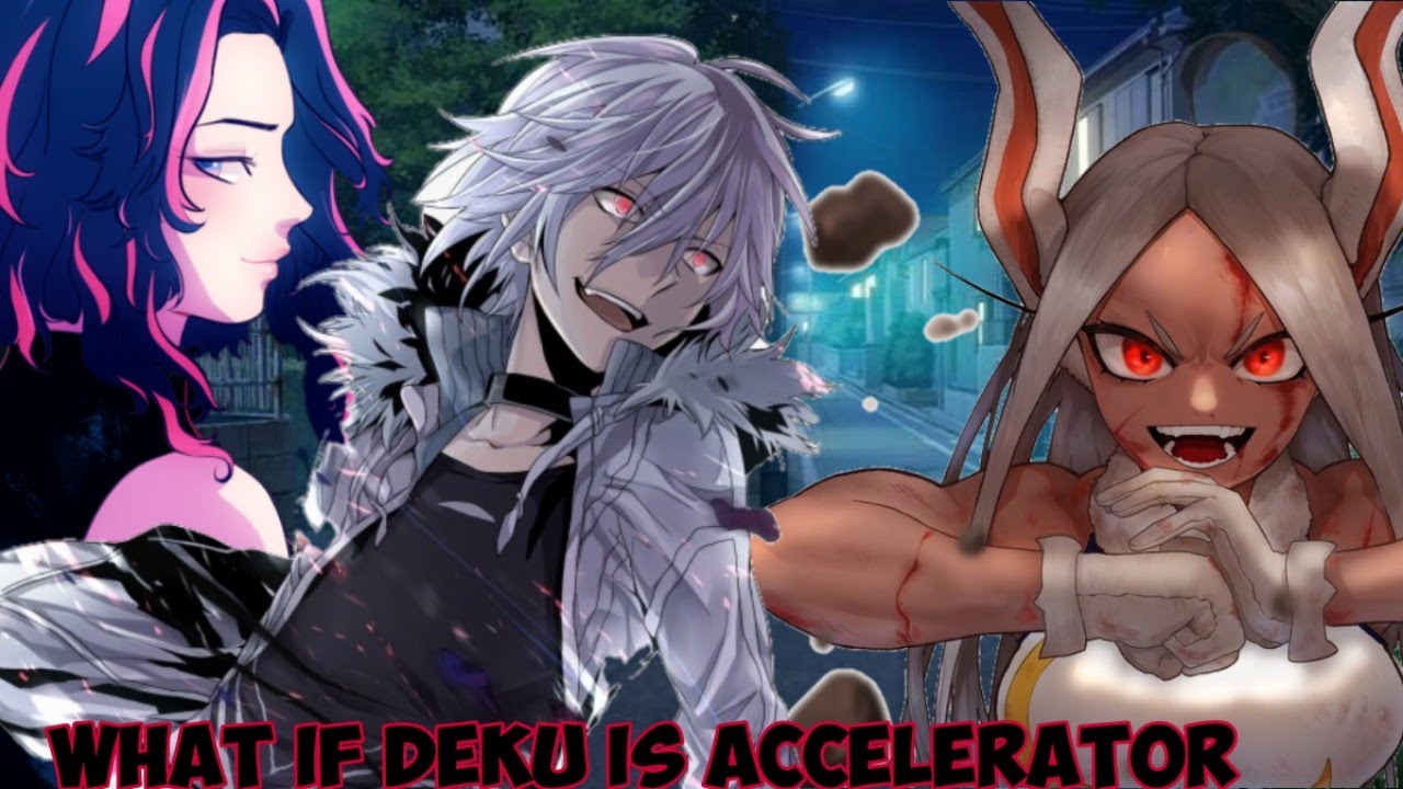 what if deku is accelerator part 0