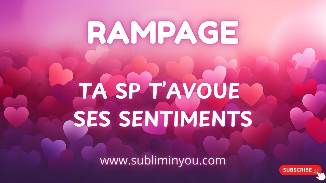 🌟🪄RAMPAGE -- TA SP T'AVOUE SES SENTIMENTS🪄🌟528 Hz