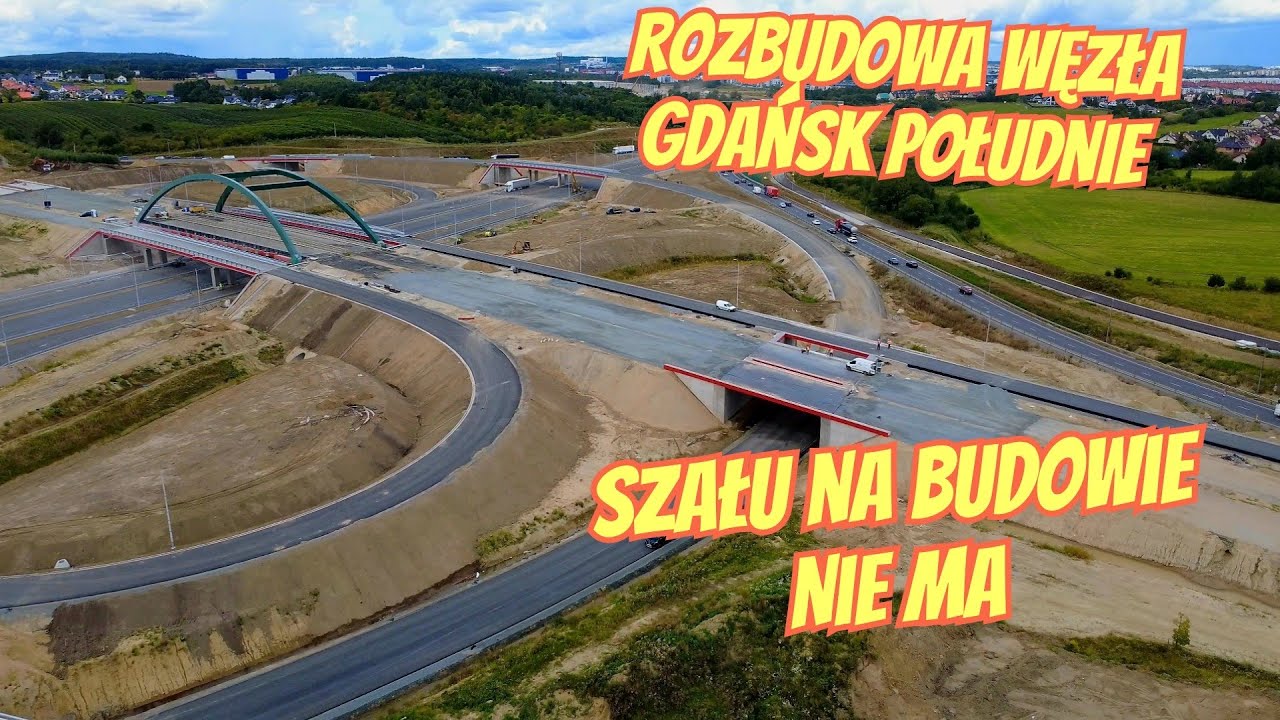 ROZBUDOWA WĘZŁA GDAŃSK POŁUDNIE - STAN NA KONIEC  SIERPNIA 2025