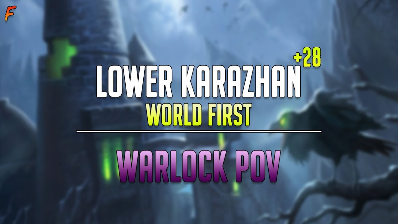 LVL 28+1 WORLD #1 LOWER KARAZHAN - Fragnance Warlock POV