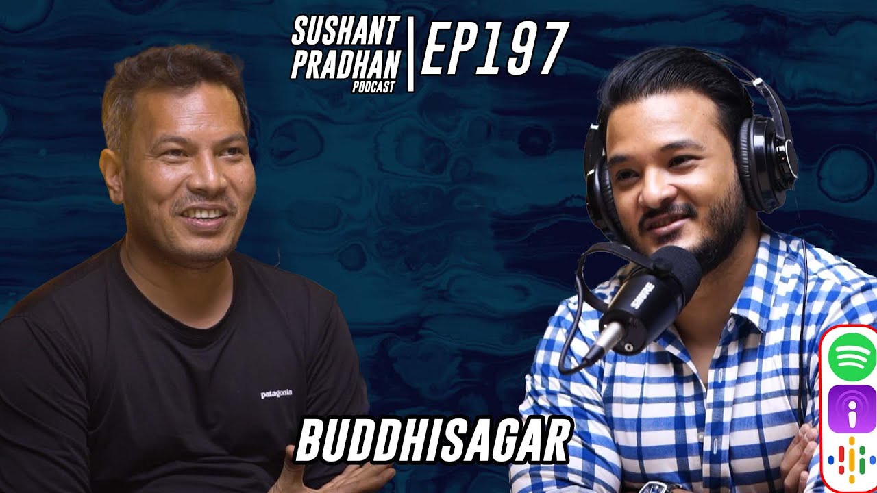Episode 197: Buddhisagar | Karnali Blues, Creative Writing, Reading | Sushant Pradhan Podcast