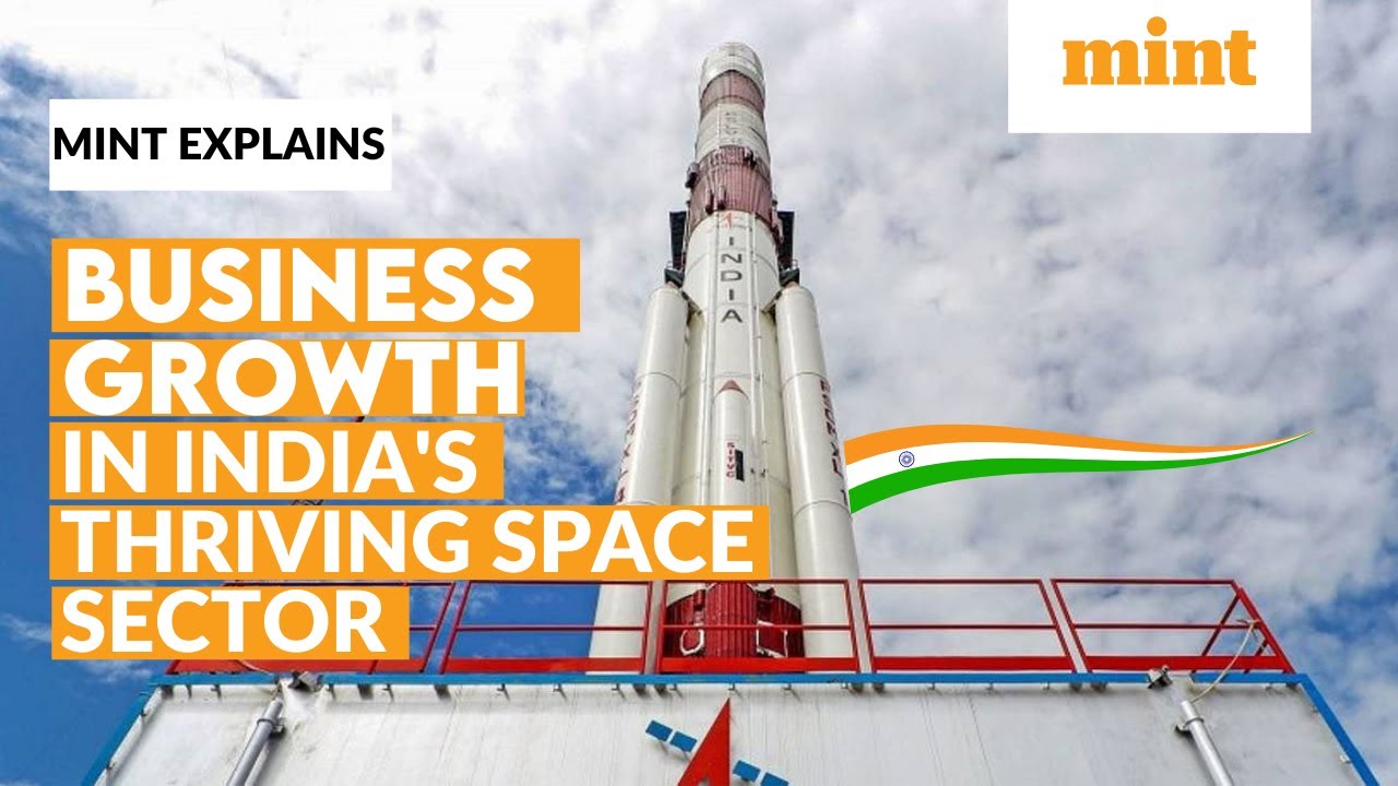 India's Space Sector: Opportunities and Innovations for Business Growth | Mint Explains | Mint