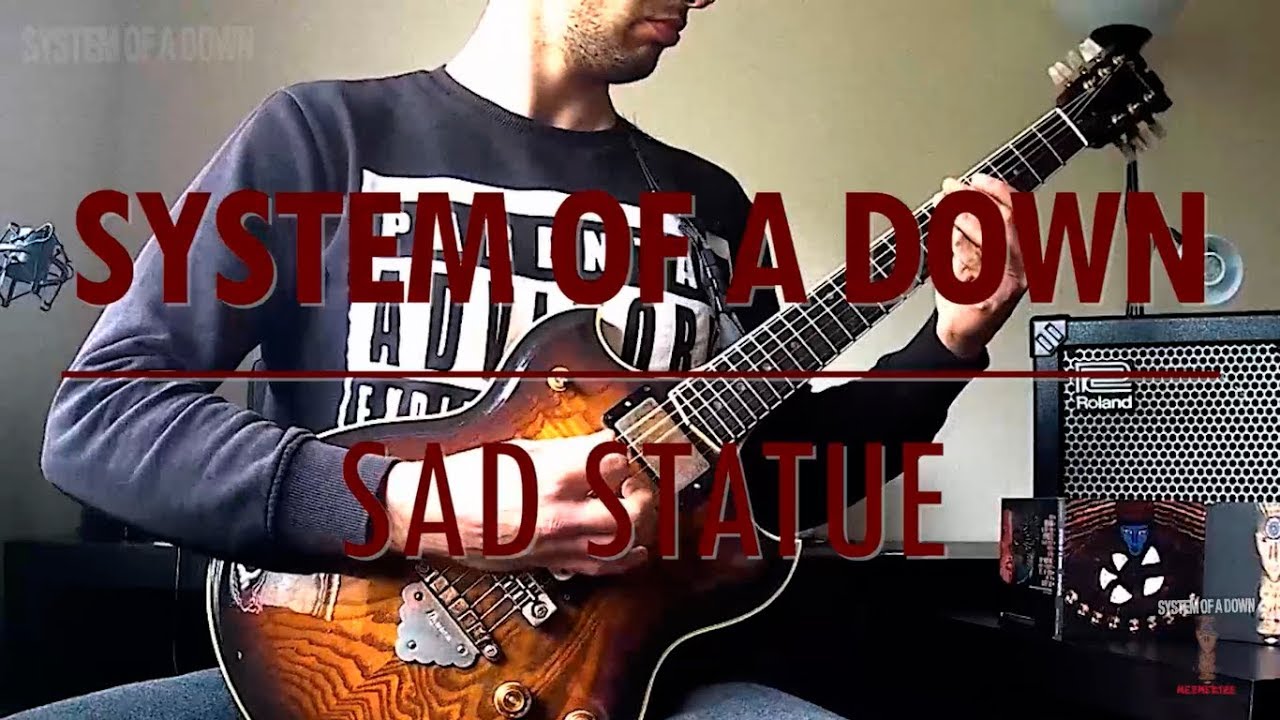 System Of A Down - Sad Statue (guitar cover)