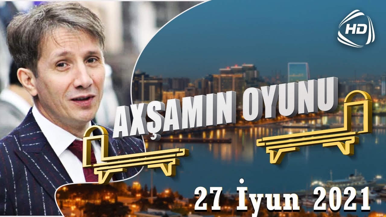 Axşamın Oyunu (27.06.2021)