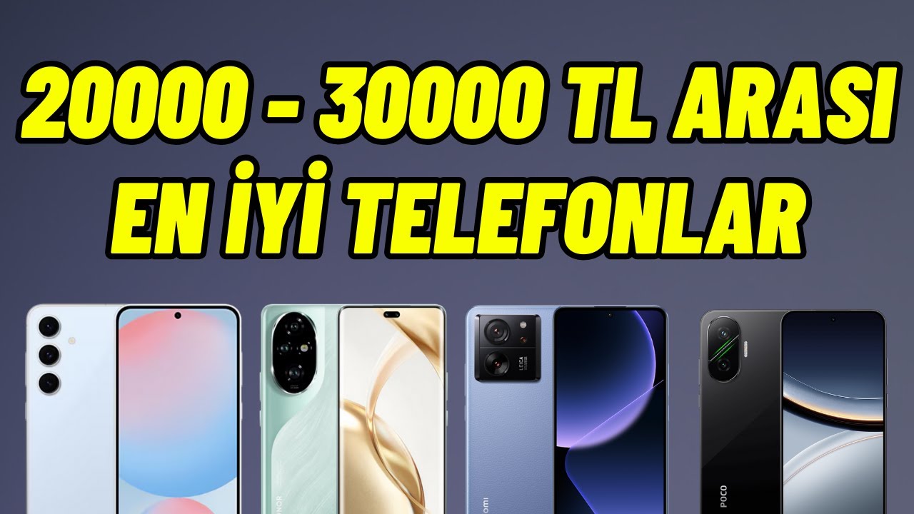20000 - 30000 TL Arası En İyi Telefonlar