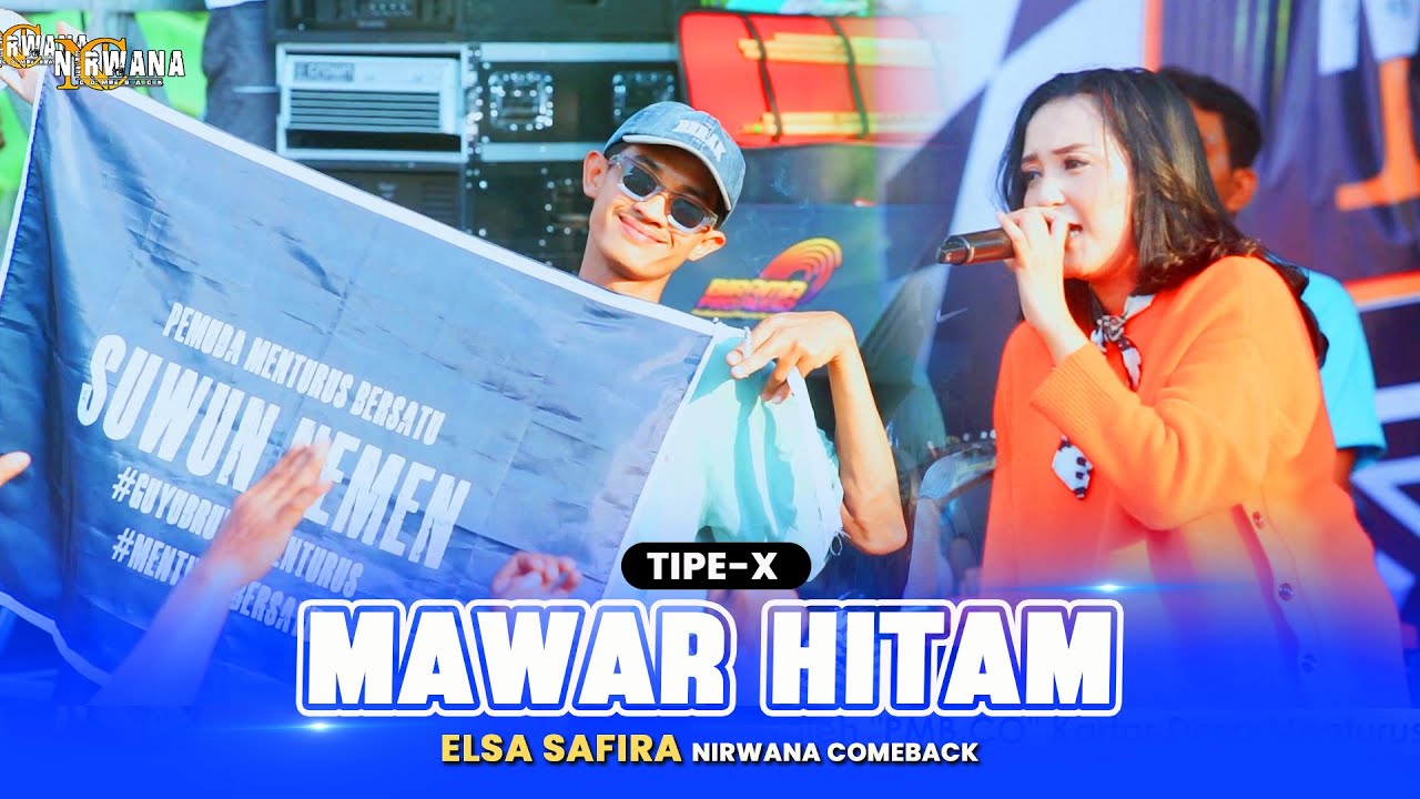 MAWAR HITAM - Elsa Safira OM NIRWANA COMEBACK Live Menturus JOMBANG
