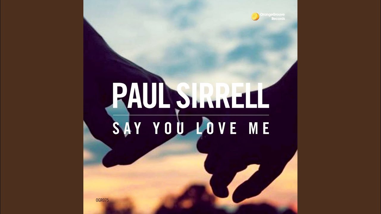 Say You Love Me (Original Mix)