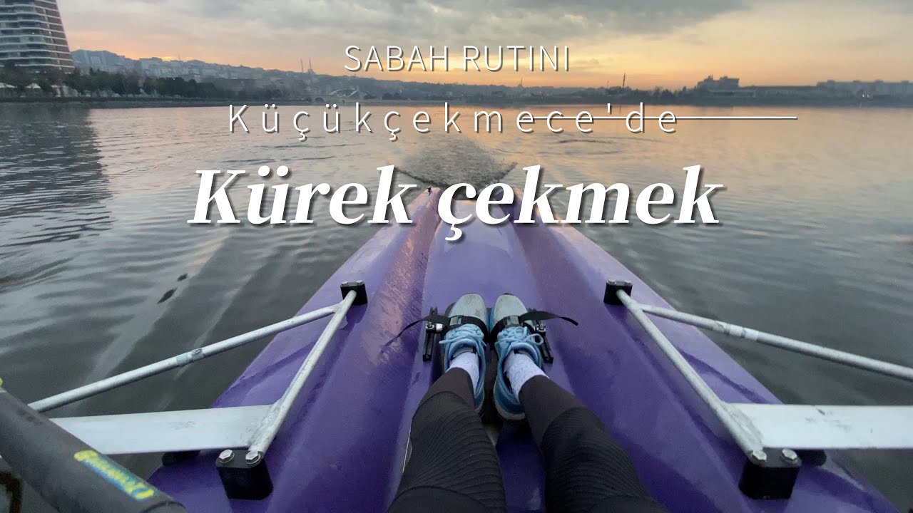 Sabah sporu Küçükçekmece'de kürek çekmek