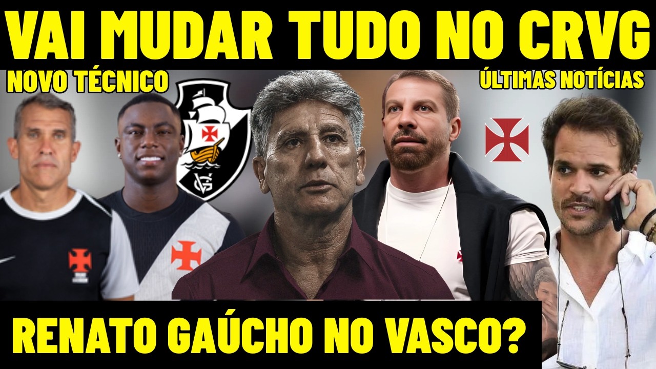 AGORA! VAI MUDAR TUDO NO VASCO! RENATO GAÚCHO ASSUMINDO O CRVG? PEDRINHO COBROU GERAL! FLU x VASCO!