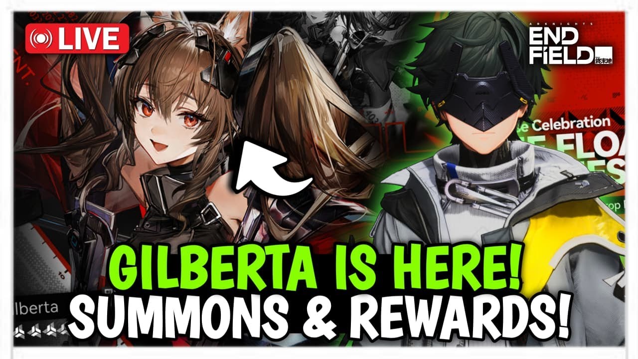 GILBERTA IS HERE! SUMMONS & TESTING - ARKNIGHTS: ENDFIELD
