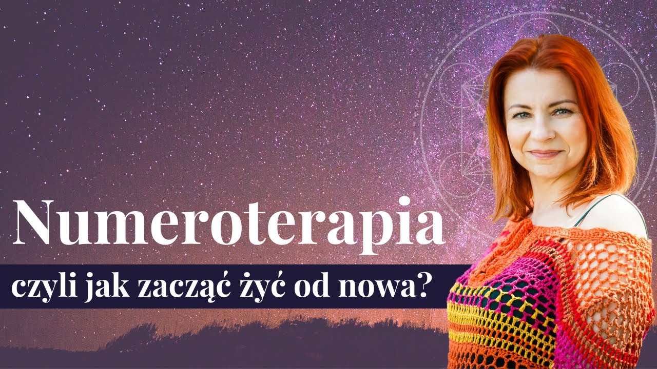 Numeroterapia - czyli jak zacząć żyć od nowa ✧ Olga N Stępińska