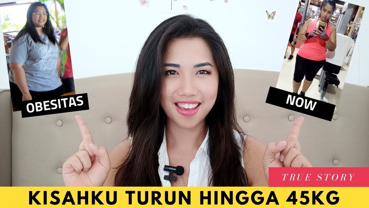 Kisahku : SUKSES Turun Berat Badan 45Kg dan BANGKIT dari DEPRESI