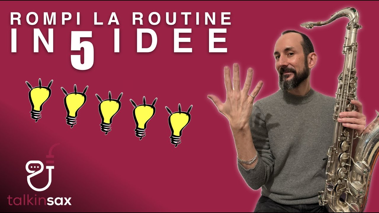 SAX 5 idee per rompere la Routine