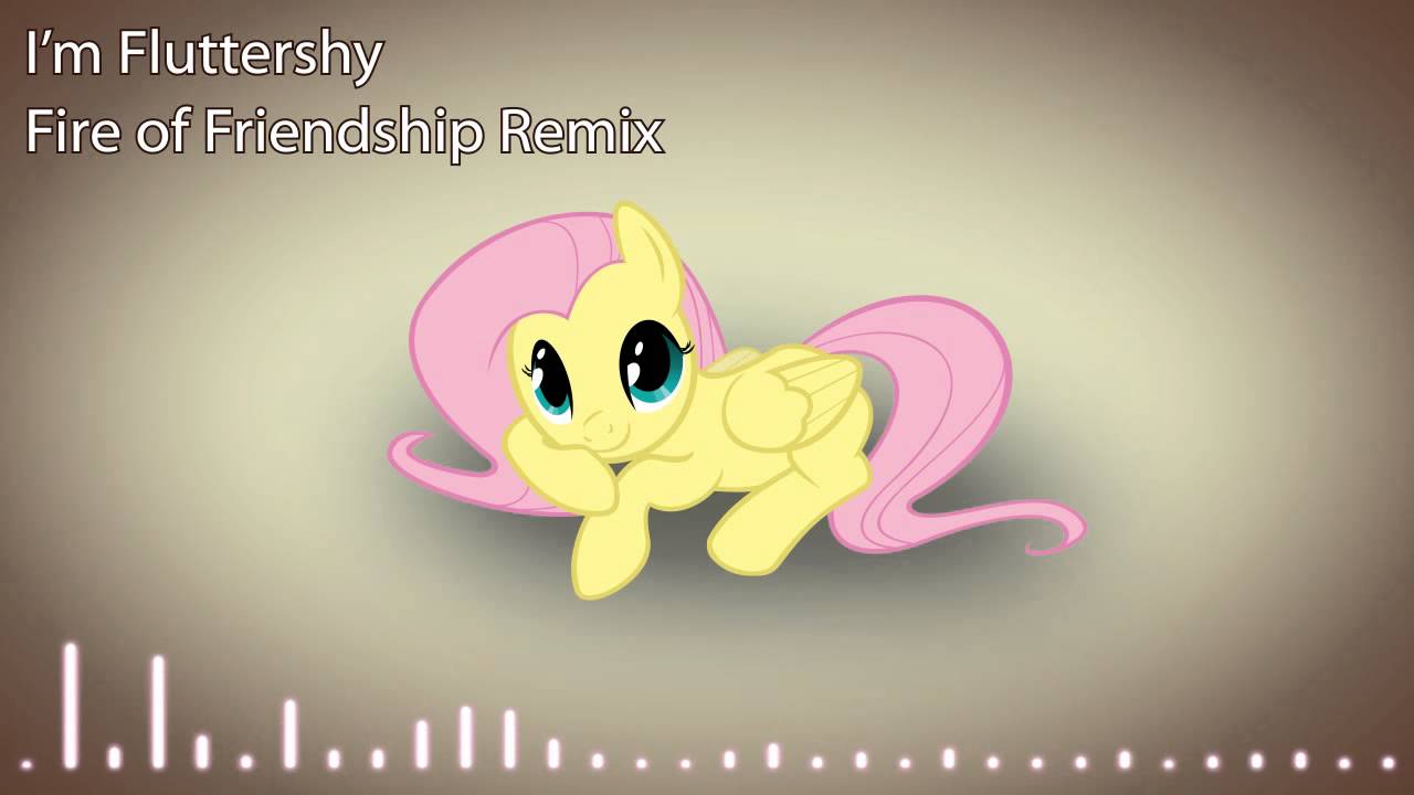 I'm Fluttershy (Fire of Friendship Remix)